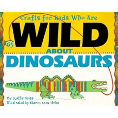 Crafts/Kids Wild About Dinosau (Crafts for Kids Who Are Wild)