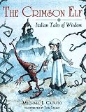 The Crimson Elf: Italian Tales of Wisdom (World Stories)