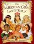The American Girls Party Book: You're Invited! (The American Girls Collection)