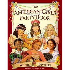 The American Girls Party Book: You're Invited! (The American Girls Collection)