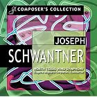 Music of Joseph Schwantner by Joseph Schwantner, Eugene Migliaro Corporon, North Texas Wind Symphony, Christopher Deane, and Adam Wodnicki