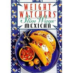 Weight Watchers Slim Ways: Mexican