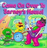 Come on over to Barney's House!