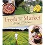 Fresh from the Market: Seasonal Cooking with Laure&hellip by Laurent Tourondel