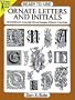 Ready-to-Use Ornate Letters and Initials: 813 Different Copyright-Free Designs Printed One Side (Dover Clip Art Ready-to-Use)