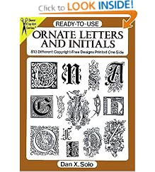 Ready-to-Use Ornate Letters and Initials: 813 Different Copyright-Free Designs Printed One Side