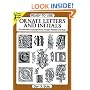 Ready-to-Use Ornate Letters and Initials: 813 Different Copyright-Free Designs Printed One Side