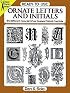 Ready-to-Use Ornate Letters and Initials: 813 Different Copyright-Free Designs Printed One Side