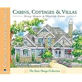 Cabins, Cottages and Villas: Enchanting Homes for Mountain, Sea or Sun