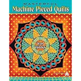 Masterful Machine Pieced Quilts
