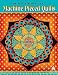 Masterful Machine Pieced Quilts