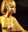 Die Hauptwerke im �gyptischen Museum Kairo. Offizieller Katalog
