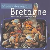 Revue Ouest-France  / Bretagne : Saveurs des régions 30 recettes et leurs astuces