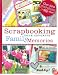 Scrapbooking Your Favorite Family Memories (Scrapbook)