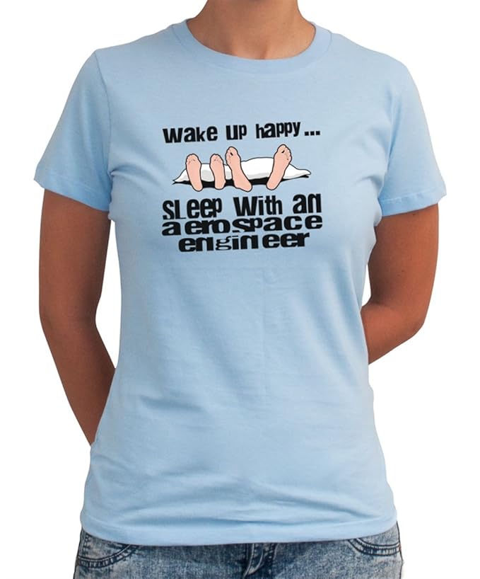 Amazon.com: wake up happy sleep with a Aerospace Engineer Women T ... Amazon.com: wake up happy sleep with a Aerospace Engineer Women T ...