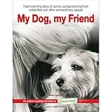 My dog, my friend : heart-warming tales of canine companionship from celebrities and other extraordinary people
