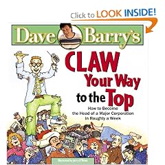 Claw Your Way to the Top: How to Become the Head of a Major Corporation in Roughly a Week