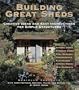 Building Great Sheds: Creative Ideas & Easy Instructions for Simple Structures