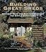 Books : Building Great Sheds: Creative Ideas and Easy Instructions for Simple Structures