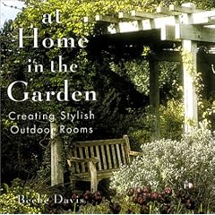 At Home in the Garden: Creating Stylish Outdoor Rooms