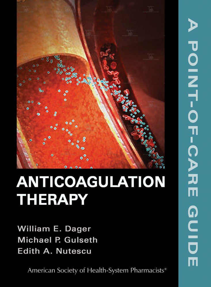 Anticoagulation Therapy: A Point-of-Care Guide (Point-of-Care ... Anticoagulation Therapy: A Point-of-Care Guide (Point-of-Care ...