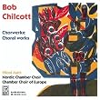 Bob Chilcott - Chorwerke