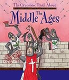 The gruesome truth about the Middle Ages