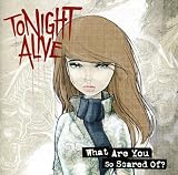 What Are You So Scared of?(Tonight Alive) / 