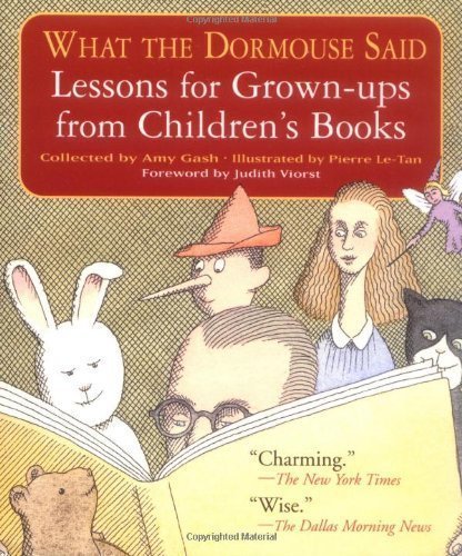 What the Dormouse Said: Lessons for Grown-ups from Children's Books by unknown (2004)