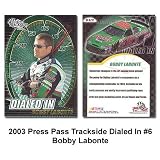 Press Pass Trackside Dialed In '03 Bobby Labonte Card