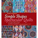 Kaffe Fassett's Simple Shapes Spectacular Quilts: 23 Original Quilt Designsby Kaffe Fassett
