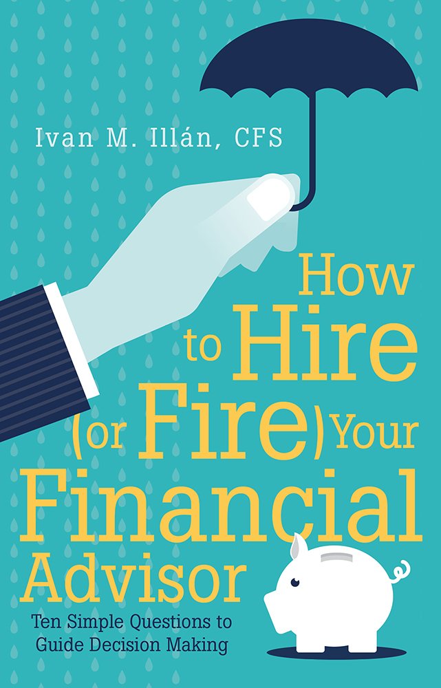 Amazon.com: How to Hire (or Fire) Your Financial Advisor: Ten ...