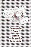 Eug�nia et la bouche de la v�rit�