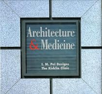 Architecture and Medicine: I.M. Pei Designs the Kirklin Clinic