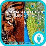 Animal Attraction for Men and Women | [Erick Brown]