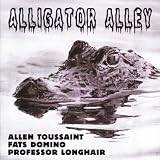 Allen Toussaint / Fats Domino / Professor Longhair Alligator Alley
