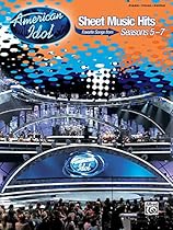 American Idol Sheet Music Hits: Favorite Songs from Seasons 5-7 (Piano/Vocal/Chords) American Idol Sheet Music Hits: Favorite Songs from Seasons 5-7 (Piano/Vocal/Chords)