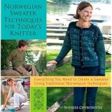 Norwegian Sweater Techniques for Today's Knitterpar Therese Chynoweth