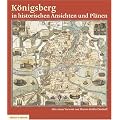 K�nigsberg in historischen Ansichten und Pl�nen: Mit einem Vorwort von Marion Gr�fin D�nhoff