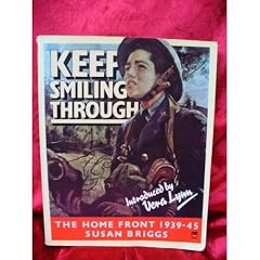 Keep Smiling Through: Home Front, 1939-45