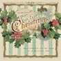 A Victorian Christmas: Sentiments and Sounds of a Bygone Era