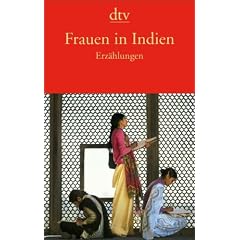 Frauen in Indien: Erz�hlungen