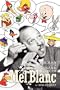 Mel Blanc: The Man of a Thousand Voices