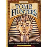 Tomb Hunters: Discover the Incredible Lost World of Egypt (Trailblazers (Running Press))
