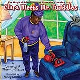 Clara Meets Mr. Twiddles (The Magical Adventures of Clara the Cleaning Lady)