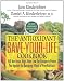 The Antioxidant Save-Your-Life Cookbook: 150 Nutritious, High-Fiber, Low-Fat Recipes to Protect You Against the Damaging Effects of Free Radicals