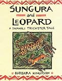 Sungura and Leopard: A Swahili Trickster Tale (Carolrhoda Picture Books): A Swahili Trickster Tale