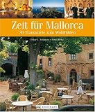 Zeit f&uuml;r Mallorca: 30 Traumziele zum Wohlf&uuml;hlen - Peter Valentin Neumann