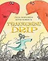 Tyrannosaurus Drip