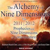 The Alchemy of Nine Dimensions: The 2011/2012 Prophecies and Nine Dimensions of Consciousness | [Barbara Hand/ Gerry Clow/ Clow]